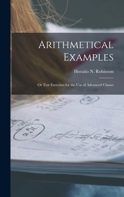 Arithmetical Examples: or Test Exercises for th... 1013707125 Book Cover