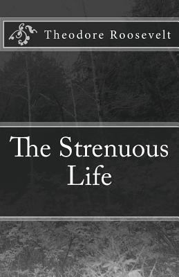 The Strenuous Life 153707931X Book Cover
