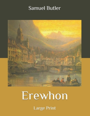 Erewhon: Large Print B087L4R3WB Book Cover