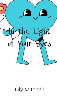 In the Light of Your Eyes 9908012967 Book Cover