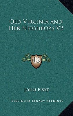 Old Virginia and Her Neighbors V2 1163340235 Book Cover