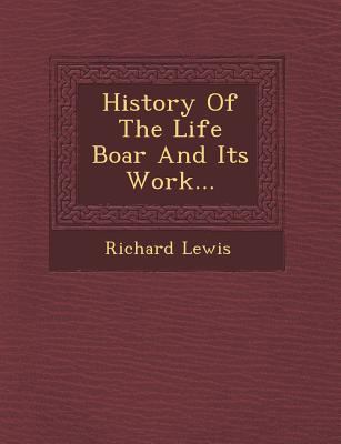 History of the Life Boar and Its Work... 1249953707 Book Cover