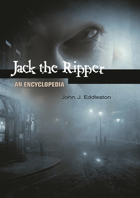 Jack the Ripper: An Encyclopedia 1576074145 Book Cover