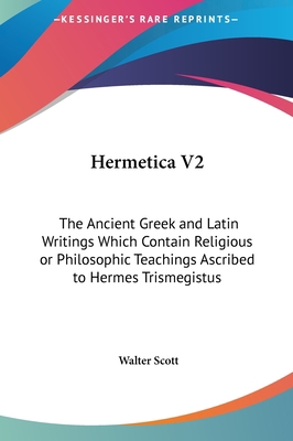 Hermetica V2: The Ancient Greek and Latin Writi... 116135302X Book Cover