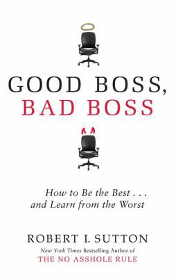 Good Boss, Bad Boss: How to Be the Best and Lea... 0749954701 Book Cover