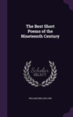 The Best Short Poems of the Nineteenth Century 1341059839 Book Cover