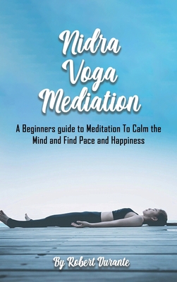 Yoga Nidra Meditation: A Beginners guide to Med... 1801642427 Book Cover