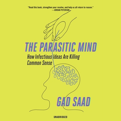 The Parasitic Mind: How Infectious Ideas Are Ki... 1799931609 Book Cover