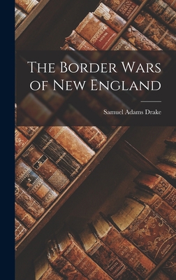 The Border Wars of New England 1017120838 Book Cover