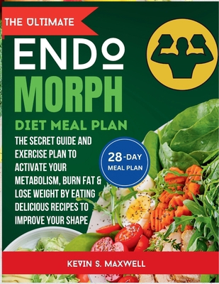 The ULtimate Endomorph Diet Plan: The Secret Me... B0D6GB1LXH Book Cover