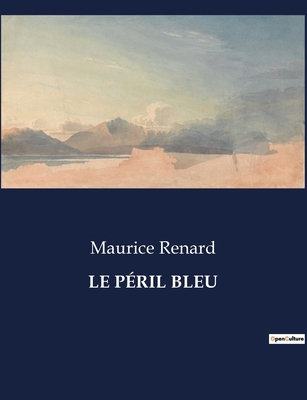 Le Péril Bleu [French] B0CL5SDKSW Book Cover