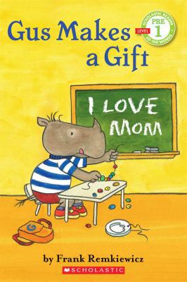 Gus Makes a Gift 0545244692 Book Cover