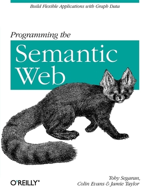 Programming the Semantic Web: Build Flexible Ap... 0596153813 Book Cover
