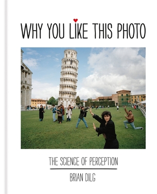 Why You Like This Photo: The Science of Percept... 1781573743 Book Cover