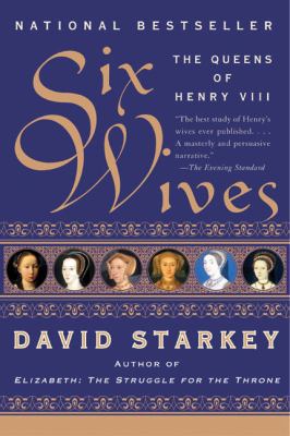 Six Wives: The Queens of Henry VIII 0060005505 Book Cover