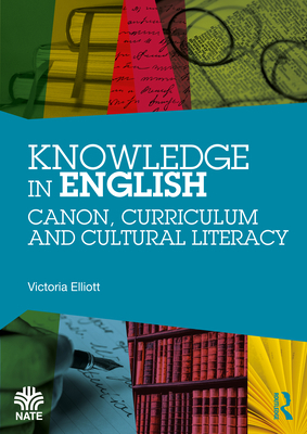 Knowledge in English: Canon, Curriculum and Cul... 0367354209 Book Cover