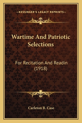 Wartime And Patriotic Selections: For Recitatio... 1165770067 Book Cover