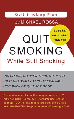 Quit Smoking While Still Smoking 1467938645 Book Cover