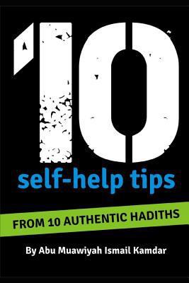 10 Self Help Tips: From 10 Authentic Hadiths 1730906451 Book Cover