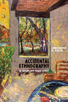 Accidental Ethnography: An Inquiry Into Family ... 1598741462 Book Cover