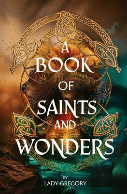 A Book of Saints and Wonders 1397665572 Book Cover