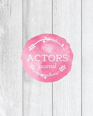 Actors Journal: Audition Notebook, Prompts & Bl... 1952705746 Book Cover