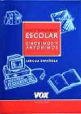 Diccionario Escolar de Sinónimos y Antónimos (S... [Spanish] 8483321106 Book Cover