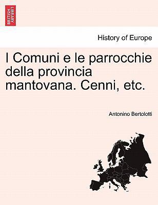 I Comuni E Le Parrocchie Della Provincia Mantov... [Italian] 1241354286 Book Cover