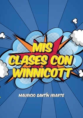 Mis Clases con Winnicott [Spanish] 8411235572 Book Cover