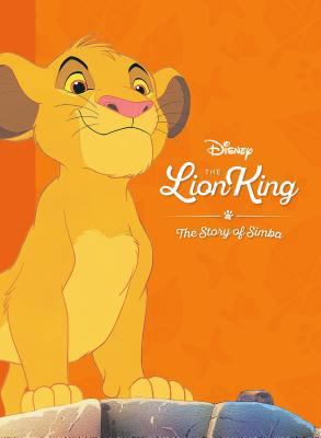 Disney the Lion King the Story of Simba 1474850375 Book Cover