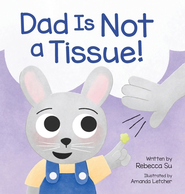 Dad Is Not a Tissue! B0GXXH9F5W Book Cover