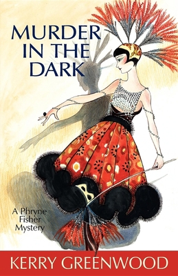 Murder in the Dark : A Phryne Fisher Mystery 1590584392 Book Cover