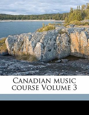 Canadian Music Course Volume 3 1173091726 Book Cover