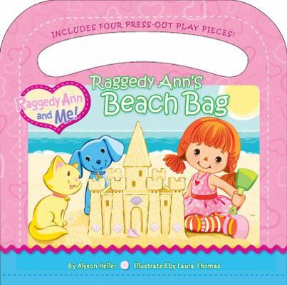 Raggedy Ann's Beach Bag [With 4 Press-Out Pieces] 1416955461 Book Cover