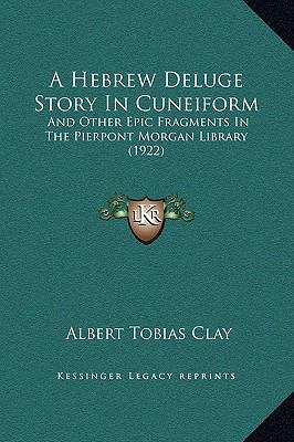 A Hebrew Deluge Story In Cuneiform: And Other E... 1169240305 Book Cover