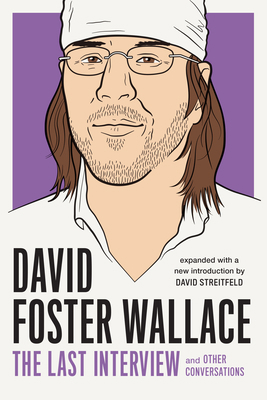 David Foster Wallace: The Last Interview Expand... 1612197418 Book Cover