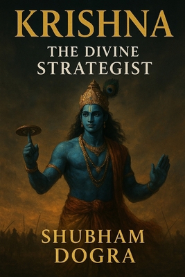 Krishna: The Divine Strategist B0FYQ5ZMKJ Book Cover
