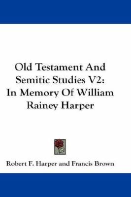 Old Testament and Semitic Studies V2: In Memory... 1432631519 Book Cover