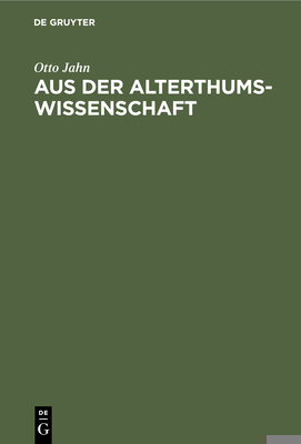 Aus Der Alterthumswissenschaft: Populäre Aufsätze [German] 3112345339 Book Cover