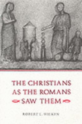 The Christians as the Romans Saw Them 0300036272 Book Cover