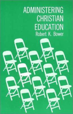 Administering Christian Education 0802815596 Book Cover