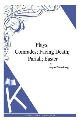 Plays: Comrades; Facing Death; Pariah; Easter 1494957140 Book Cover