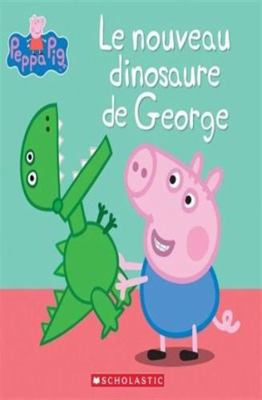 Peppa Pig: Le Nouveau Dinosaure de George [French] 1443181420 Book Cover