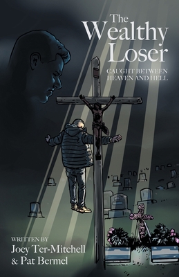 The Wealthy Loser: Caught Between Heaven and Hell 1039155685 Book Cover