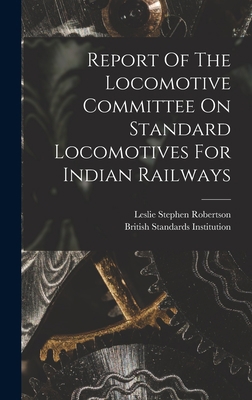 Report Of The Locomotive Committee On Standard ... 1017824746 Book Cover