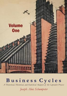 Business Cycles [Volume One]: A Theoretical, Hi... 1684220645 Book Cover