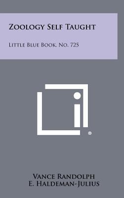 Zoology Self Taught: Little Blue Book, No. 725 1258508567 Book Cover