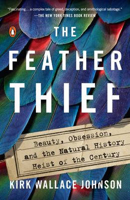 The Feather Thief: Beauty, Obsession, and the N... 1101981636 Book Cover