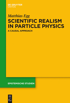 Scientific Realism in Particle Physics: A Causa... 311035439X Book Cover