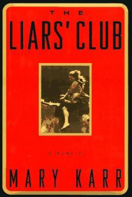 The Liars' Club: A Memoir 0140863087 Book Cover